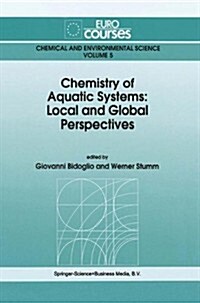 Chemistry of Aquatic Systems: Local and Global Perspectives (Paperback, 1994)