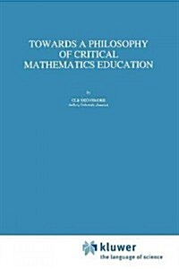 Towards a Philosophy of Critical Mathematics Education (Paperback)