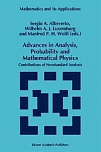 Advances in Analysis, Probability and Mathematical Physics: Contributions of Nonstandard Analysis (Paperback)