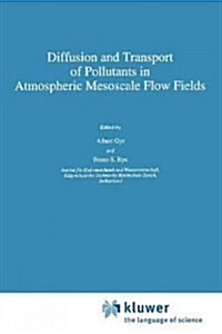 Diffusion and Transport of Pollutants in Atmospheric Mesoscale Flow Fields (Paperback)