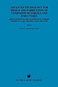 Advanced Technology for Design and Fabrication of Composite Materials and Structures: Applications to the Automotive, Marine, Aerospace and Constructi (Paperback)