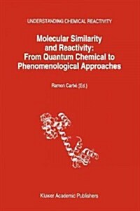 Molecular Similarity and Reactivity: From Quantum Chemical to Phenomenological Approaches (Paperback)