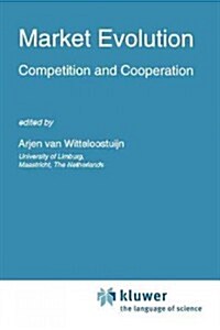 Market Evolution: Competition and Cooperation (Paperback)