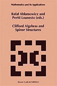Clifford Algebras and Spinor Structures: A Special Volume Dedicated to the Memory of Albert Crumeyrolle (1919-1992) (Paperback, Softcover Repri)