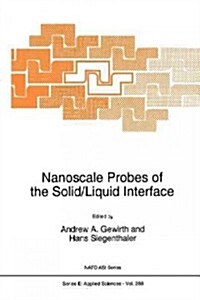 Nanoscale Probes of the Solid/Liquid Interface (Paperback)