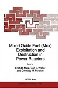 Mixed Oxide Fuel (Mox) Exploitation and Destruction in Power Reactors (Paperback)