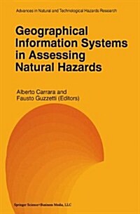Geographical Information Systems in Assessing Natural Hazards (Paperback, Softcover Repri)