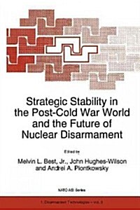 Strategic Stability in the Post-Cold War World and the Future of Nuclear Disarmament (Paperback)