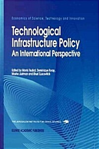 Technological Infrastructure Policy: An International Perspective (Paperback)