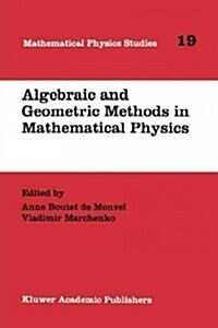 Algebraic and Geometric Methods in Mathematical Physics: Proceedings of the Kaciveli Summer School, Crimea, Ukraine, 1993 (Paperback)