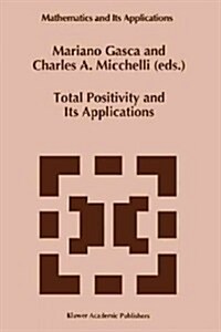 Total Positivity and Its Applications (Paperback)