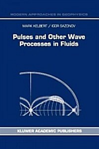 Pulses and Other Wave Processes in Fluids: An Asymptotical Approach to Initial Problems (Paperback)