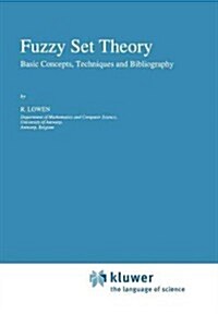 Fuzzy Set Theory: Basic Concepts, Techniques and Bibliography (Paperback)