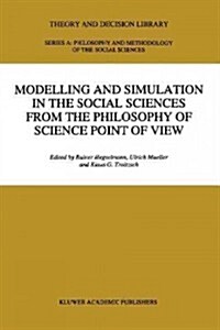 Modelling and Simulation in the Social Sciences from the Philosophy of Science Point of View (Paperback)