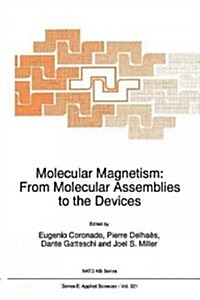 Molecular Magnetism: from Molecular Assemblies to the Devices (Paperback)