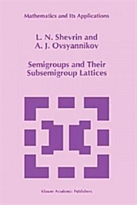 Semigroups and Their Subsemigroup Lattices (Paperback)