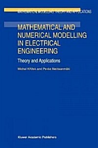 Mathematical and Numerical Modelling in Electrical Engineering Theory and Applications (Paperback)