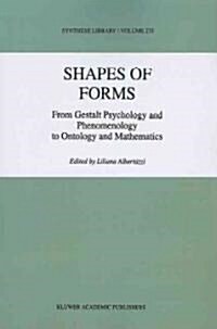 Shapes of Forms: From Gestalt Psychology and Phenomenology to Ontology and Mathematics (Paperback)
