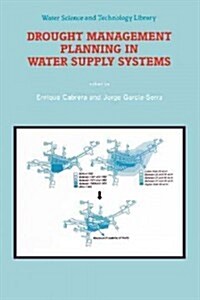 Drought Management Planning in Water Supply Systems: Proceedings from the Uimp International Course Held in Valencia, December 1997 (Paperback, Softcover Repri)