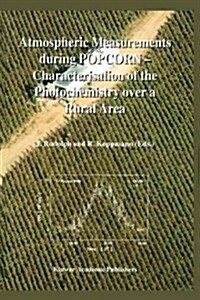 Atmospheric Measurements During Popcorn -- Characterisation of the Photochemistry Over a Rural Area (Paperback, 1998)