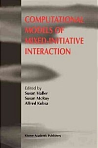 Computational Models of Mixed-Initiative Interaction (Paperback)