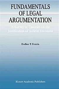 Fundamentals of Legal Argumentation: A Survey of Theories on the Justification of Judicial Decisions (Paperback)