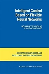 Intelligent Control Based on Flexible Neural Networks (Paperback)