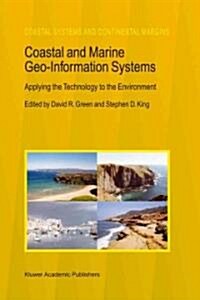 Coastal and Marine Geo-Information Systems: Applying the Technology to the Environment (Paperback, Softcover Repri)