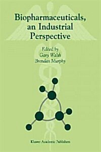 Biopharmaceuticals, an Industrial Perspective (Paperback)