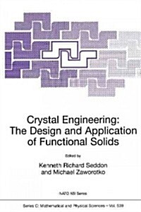 Crystal Engineering the Design and Application of Functional Solids (Paperback)