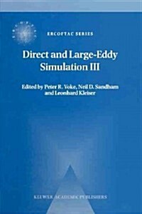 Direct and Large-Eddy Simulation III: Proceedings of the Isaac Newton Institute Symposium / Ercoftac Workshop Held in Cambridge, U.K., 12-14 May 1999 (Paperback)