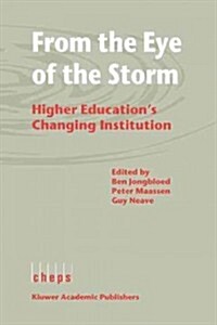 From the Eye of the Storm: Higher Educations Changing Institution (Paperback)