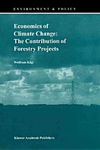 Economics of Climate Change: The Contribution of Forestry Projects (Paperback)