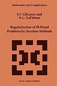 Regularization of Ill-posed Problems by Iteration Methods (Paperback)