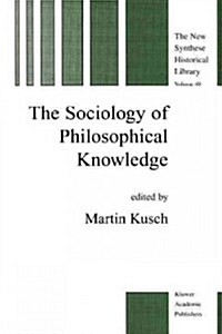 The Sociology of Philosophical Knowledge (Paperback)