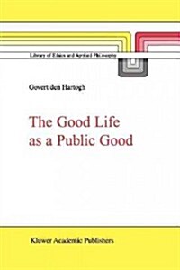 The Good Life As a Public Good (Paperback)