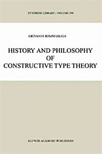 History and Philosophy of Constructive Type Theory (Paperback)