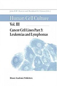 Cancer Cell Lines: Part 3: Leukemias and Lymphomas (Paperback, 2002)