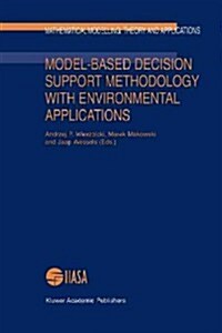 Model-Based Decision Support Methodology with Environmental Applications (Paperback)