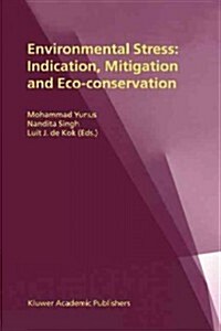 Environmental Stress: Indication, Mitigation and Eco-Conservation (Paperback)