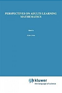 Perspectives on Adults Learning Mathematics: Research and Practice (Paperback, 2002)