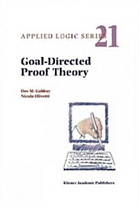 Goal-directed Proof Theory (Paperback)