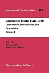Conf?ence Mosh?Flato 1999: Quantization, Deformations, and Symmetries Volume I (Paperback)