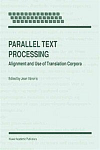 Parallel Text Processing: Alignment and Use of Translation Corpora (Paperback)