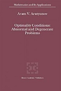 Optimality Conditions: Abnormal and Degenerate Problems (Paperback)
