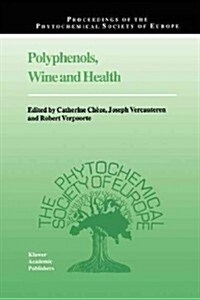 Polyphenols, Wine and Health: Proceedings of the Phytochemical Society of Europe, Bordeaux, France, 14th-16th April, 1999 (Paperback)