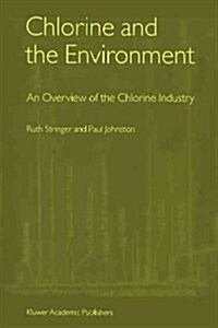 Chlorine and the Environment: An Overview of the Chlorine Industry (Paperback)