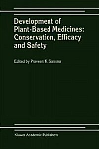 Development of Plant-based Medicines: Conservation, Efficacy and Safety (Paperback)
