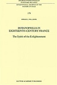 Botanophilia in Eighteenth-Century France: The Spirit of the Enlightenment (Paperback)