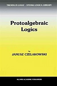 Protoalgebraic Logics (Paperback)